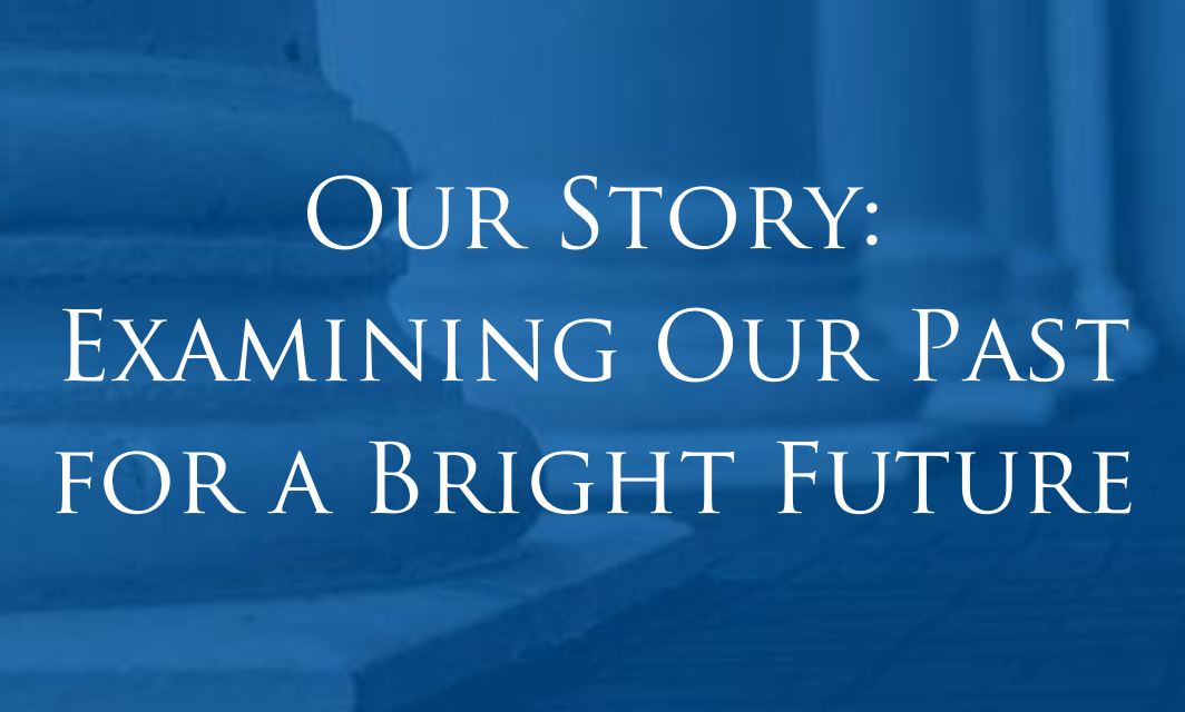 Our Story: Examining Our Past for a Bright Future